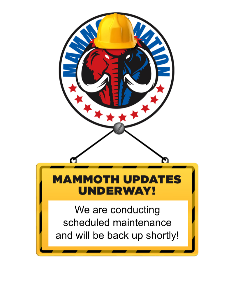 Mammoth Nation Updates Underway! We are conducting scheduled maintenance and will be back up shortly!